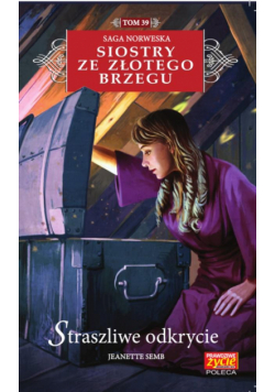 Siostry ze Złotego Brzegu T.39 Straszlie odkrycie