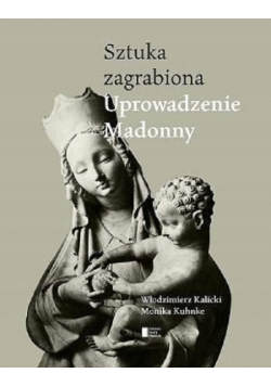 Sztuka zagrabiona Uprowadzenie Madonny