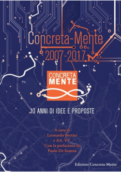 Concreta-Mente 2007 - 2017. 10 anni di idee e proposte
