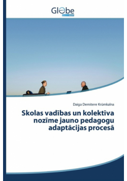 Skolas vadības un kolektīva nozīme jauno pedagogu adaptācijas procesā