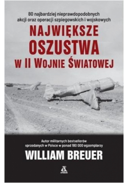 Największe oszustwa w II wojnie światowej