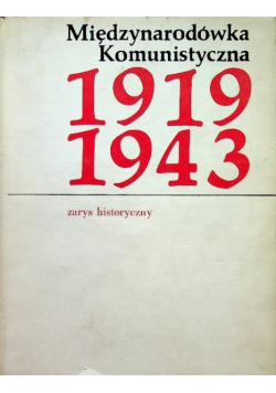 Międzynarodówka komunistyczna 1919 do 1943