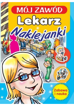 Mój zawód. Lekarz