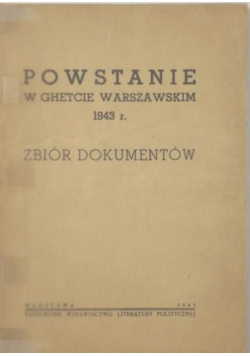 Powstanie w Getcie Warszawskim 1943 r Zbiór dokumentów 1945 r.