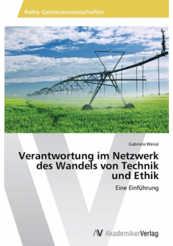 Verantwortung im Netzwerk des Wandels von Technik und Ethik