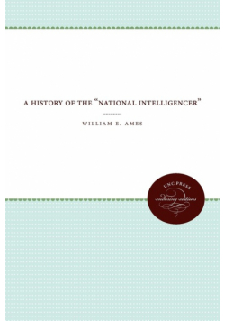 A History of the "National Intelligencer"
