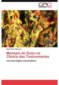 Manejos Do Gozo Na Clinica Das Toxicomanias