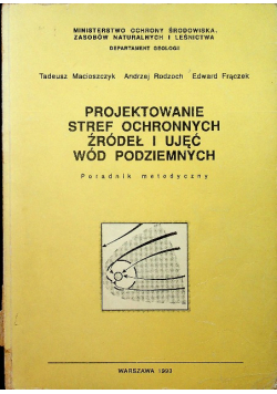 Projektowanie stref ochronnych źródeł i ujęć wód podziemnych