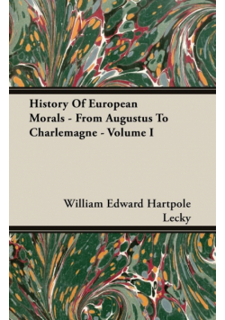 History Of European Morals - From Augustus To Charlemagne - Volume I