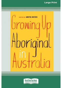 Growing Up Aboriginal in Australia (16pt Large Print Edition)