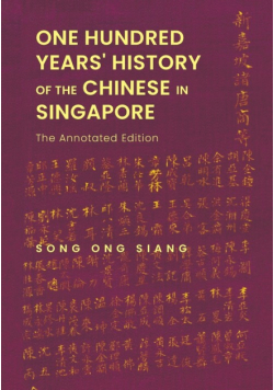 One Hundred Years' History of the Chinese in Singapore