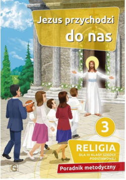 Poradnik metodyczny SP 3 Jezus przychodzi do nas