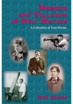 Heroes and Villains of New Mexico