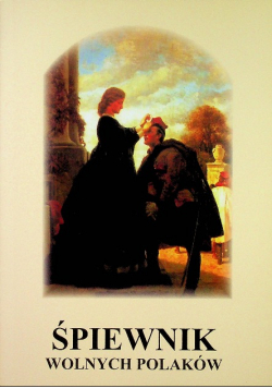 Śpiewnik wolnych polaków