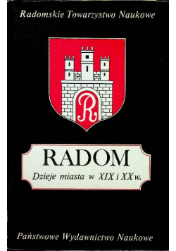 Radom dzieje miasta w XIX i XX w