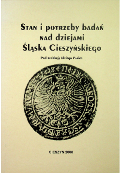 Stan i potrzeby badań nad dziejami Śląska Cieszyńskiego
