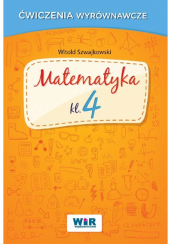 Matematyka klasa 4 - Ćwiczenia wyrównawcze