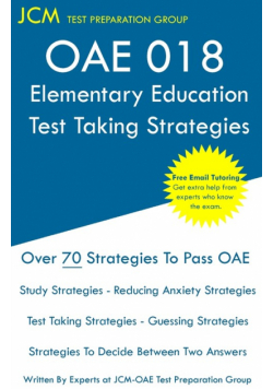 OAE 018 Elementary Education - Test Taking Strategies