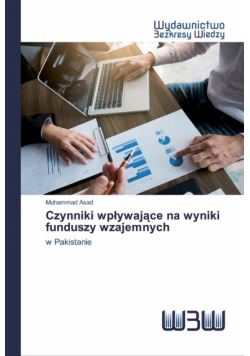 Czynniki wpływające na wyniki funduszy wzajemnych