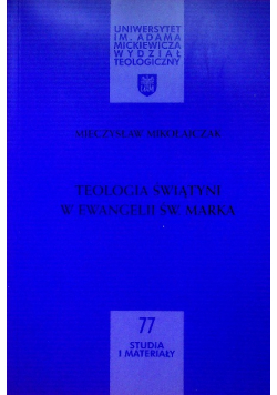 Teologia świątyni w Ewangelii św Marka Mikołajczak