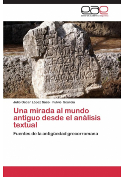 Una mirada al mundo antiguo desde el análisis textual