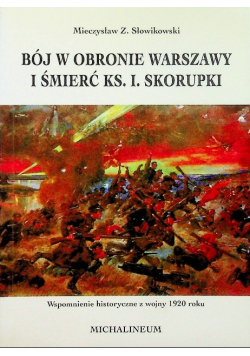 Bój w obronie Warszawy i śmierć ks  I Skorupki