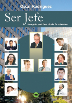 Ser Jefe. Una guía práctica, desde la sistémica.
