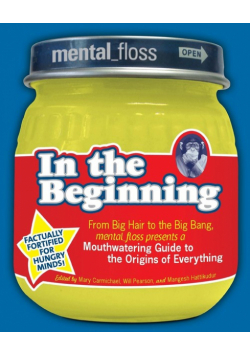 Mental Floss presents In the Beginning