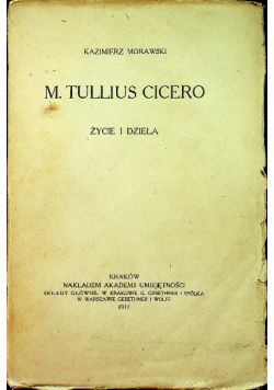 M Tulis Cicero Życie i dzieła 1911 r.