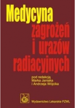 Medycyna zagrożeń i urazów radiacyjnych