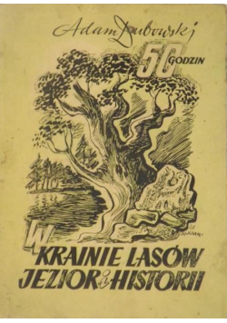 Pięćdziesiąt godzin w krainie lasów jezior i historii 1949 r.