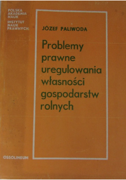Problemy prawne uregulowania własności gospodarstw rolnych