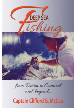 Deep Sea Fishing - from Destin to Cozumel and Beyond