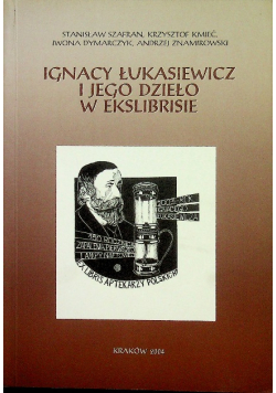 Ignacy Łukasiewicz i Jego Dzieło W Ekslibrisie