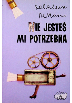 Nie jesteś mi potrzebna