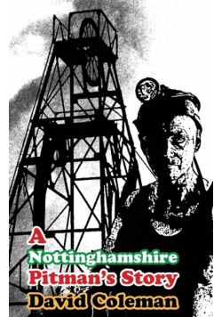 A Nottinghamshire Pitman's Story