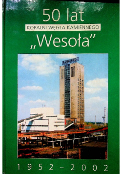50 Lat Kopalni Węgla Kamiennego Wesoła