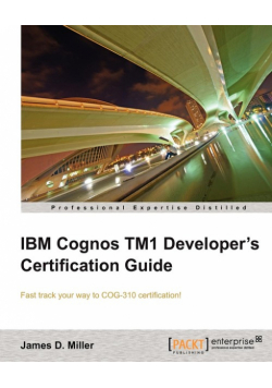 IBM Cognos Tm1 Developers Certification Guide