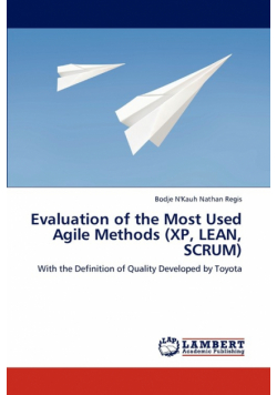 Evaluation of the Most Used Agile Methods (XP, Lean, Scrum)