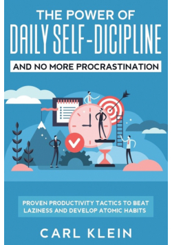 The Power Of Daily Self -Discipline And No More Procrastination 2 in 1 Book