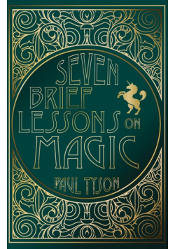 Seven Brief Lessons on Magic