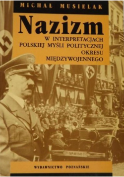 Nazizm w interpretacjach polskiej myśli politycznej okresu międzywojennego