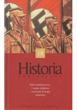 Historia Powszechna 18 Wiek totalitaryzmu I Wojna Światowa i zarzewie II Wojny Światowej