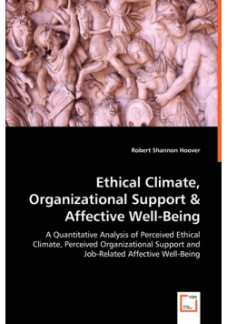 Ethical Climate, Organizational Support & Affective Well-Being