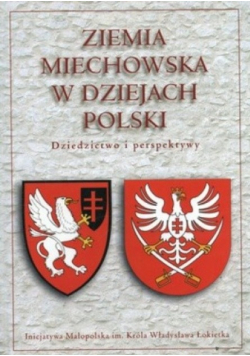 Ziemia Miechowska w dziejach Polski