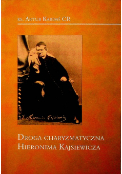 Droga charyzmatyczna Hieronima Kajsiewicza