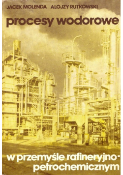 Procesy wodorowe w przemyśle rafineryjno petrochemicznym