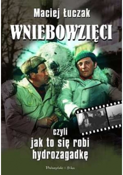 Wniebowzięci czyli Jak to się robi hydrozagadkę