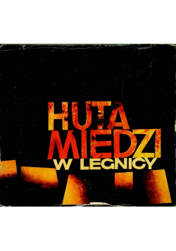 Huta miedzi w legnicy