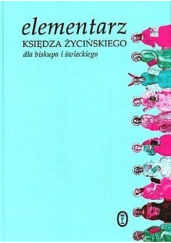 Elementarz księdza Życińskiego dla biskupa i świeckiego